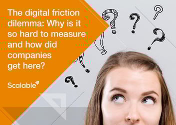 Part 1 – The digital friction dilemma: Why is it so hard to measure and how did companies get here? image
