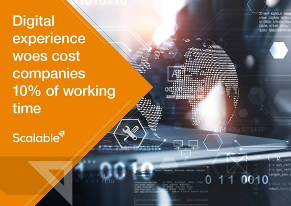 New research from Scalable – nearly 10% of the working week is being wasted as IT departments struggle to improve digital experience image