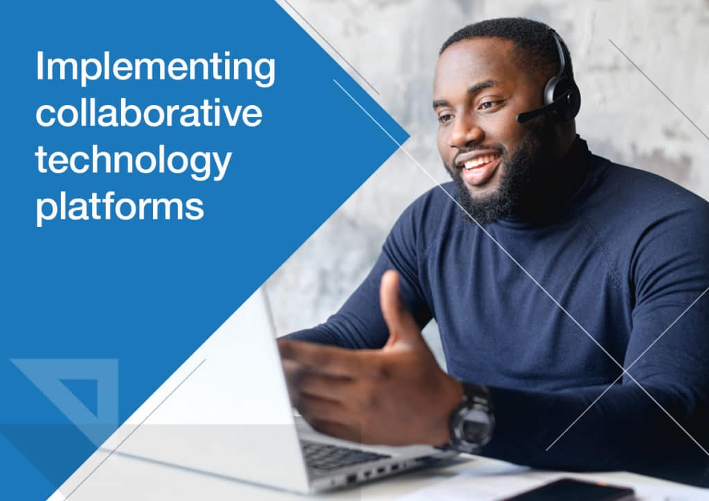 Implementing Collaborative Technology Platforms