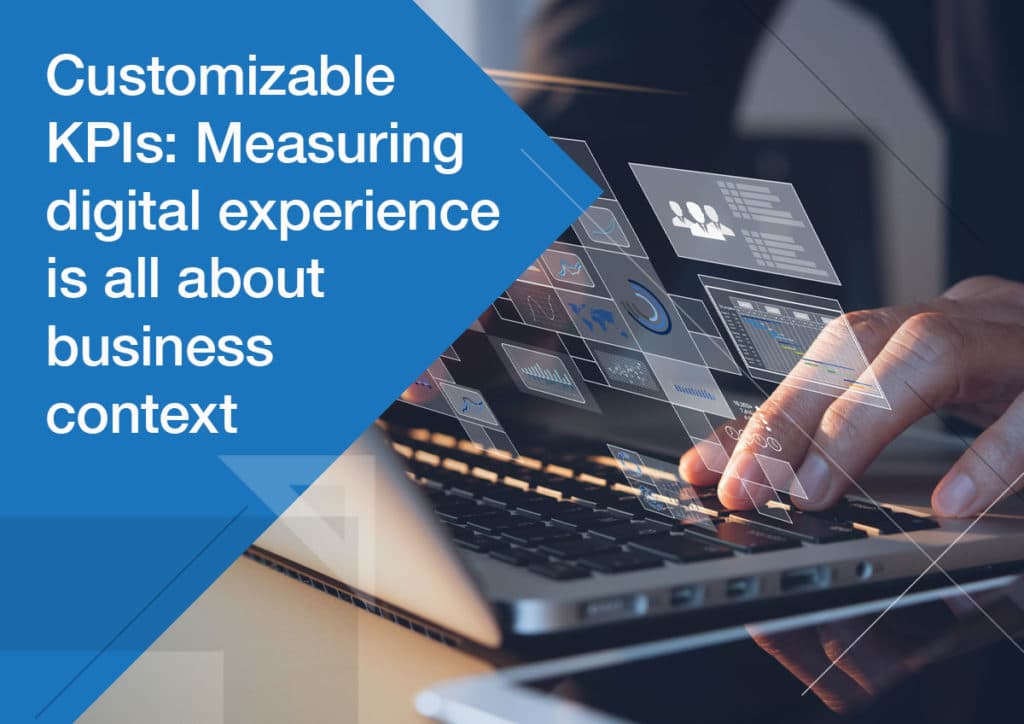 Customizable KPIs: Measuring Digital Experience is All About Business Context