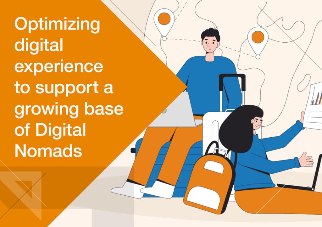 Optimizing Digital Experience to Support a Growing Base of Digital Nomads