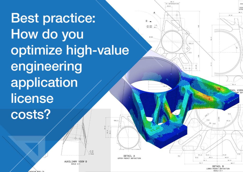 Práctica recomendada: ¿Cómo optimizar los costos de licencia de aplicaciones de ingeniería de alto valor?